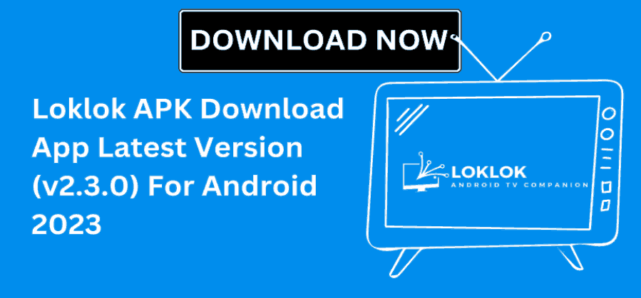 Loklok App, Loklok APK Download, Loklok Free Download, Loklok App 2024 Download, Free Download Loklok App For Android, Loklok Movies App, Loklok App Features.